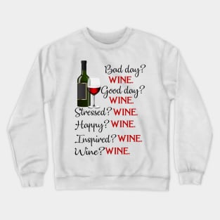 Bad Day Wine Good Day Wine T shirt Wine Lovers Crewneck Sweatshirt